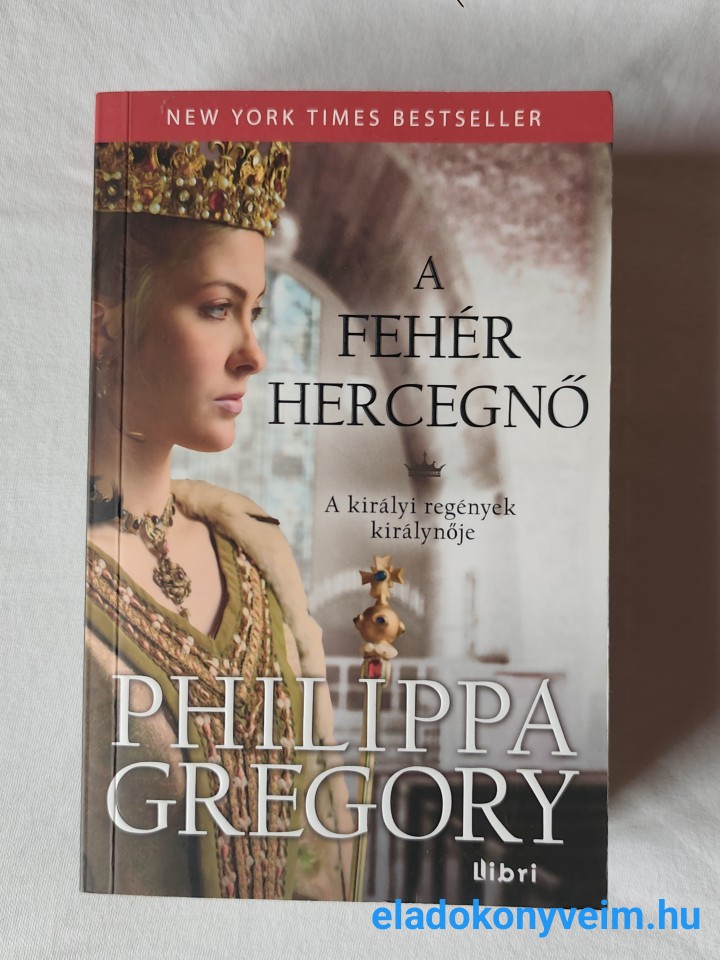 Philippa Gregory: A fehér hercegnő - 1. kép