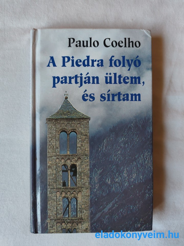 Paulo Coelho: A Piedra folyó partján ültem és sírtam - 1. kép