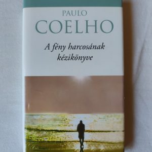 Paulo Coelho: A fény harcosának kézikönyve