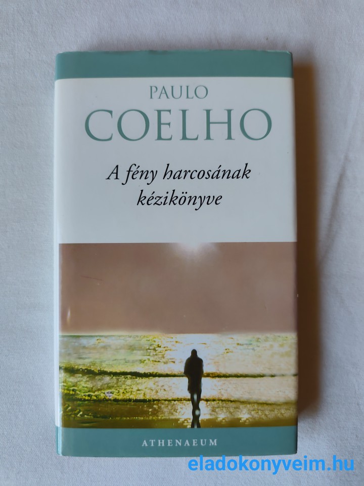 Paulo Coelho: A fény harcosának kézikönyve - 1. kép