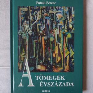 Pataki Ferenc: A tömegek évszázada