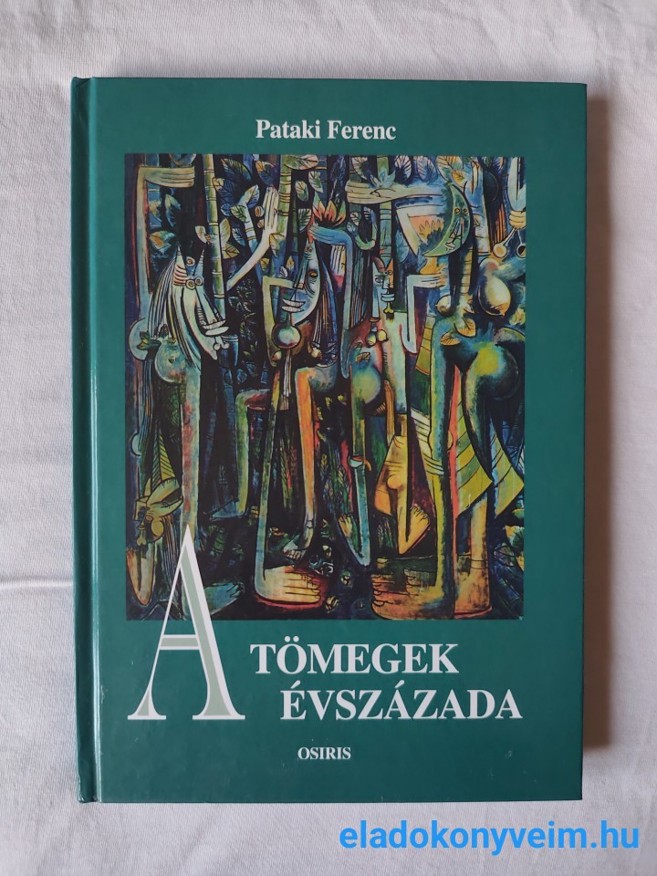 Pataki Ferenc: A tömegek évszázada - 1. kép