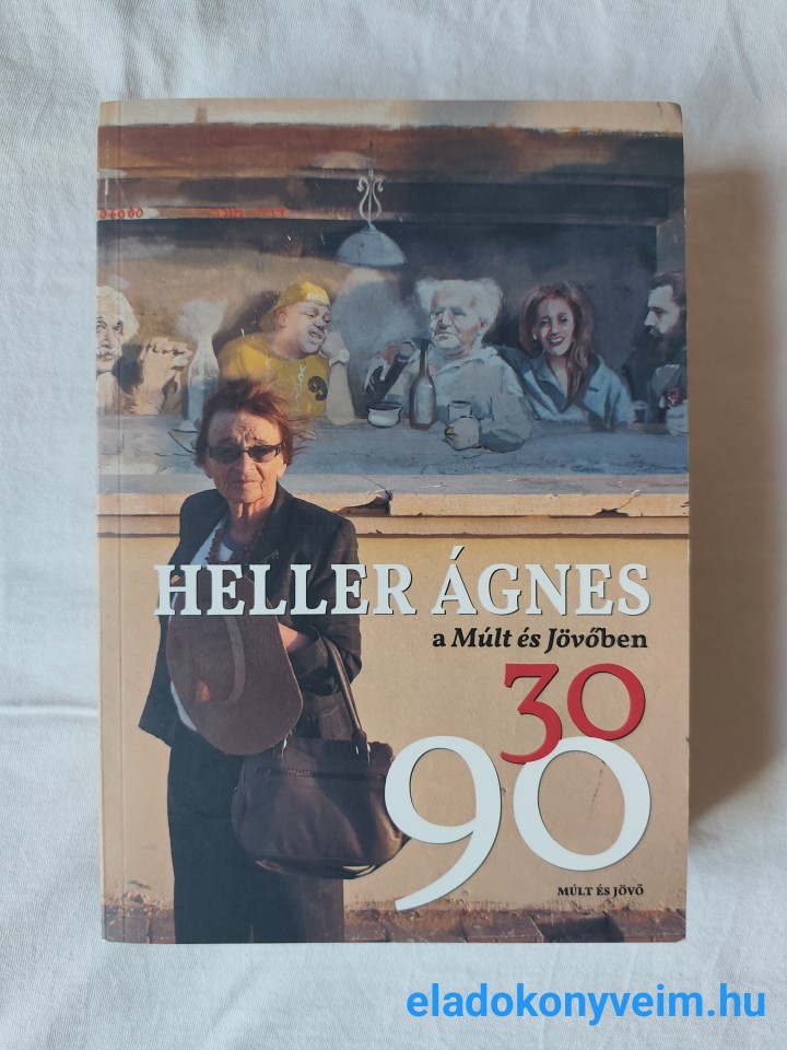 Heller Ágnes a Múlt és Jövőben 30/90 - 1. kép