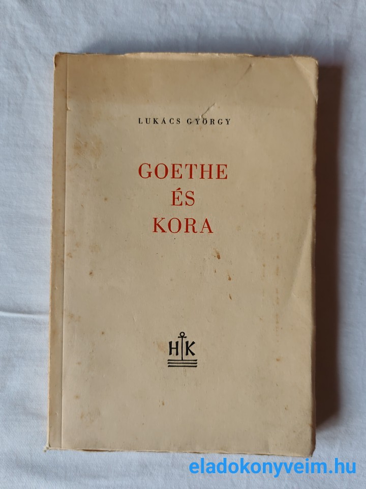 Lukács György: Goethe és kora - 1. kép