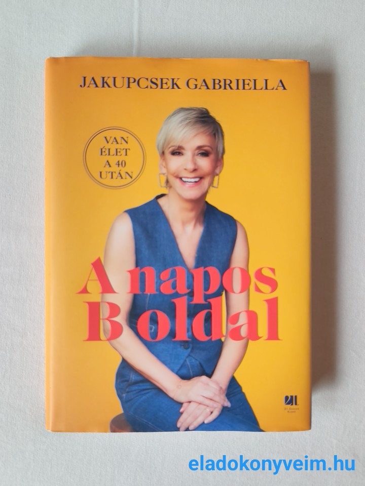 Jakupcsek Gabriella: A napos B oldal - 1. kép