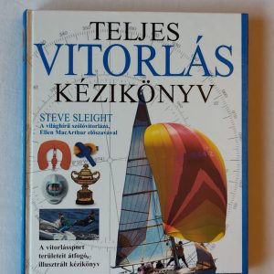 Steve Sleight: Teljes vitorlás kézikönyv