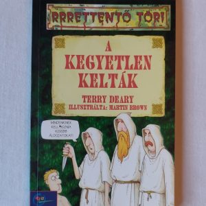Terry Deary: A kegyetlen kelták